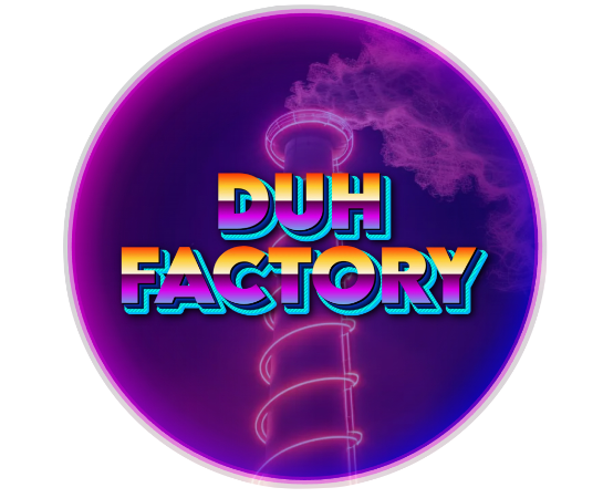 Duh Factory